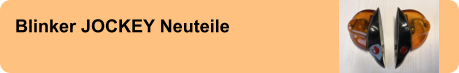 Blinker JOCKEY Neuteile
