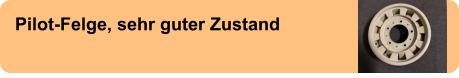 Pilot-Felge, sehr guter Zustand